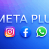 Meta Plus: What's Really Changing for Instagram, Facebook, and WhatsApp