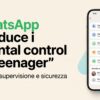 WhatsApp вводит родительский контроль для подростков: что смогут контролировать родители?